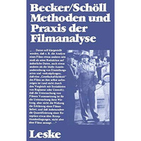 Methoden und Praxis der Filmanalyse: Untersuchungen zum Spielfilm und seinen Int [Paperback]