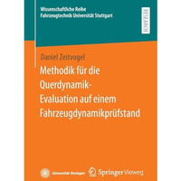 Methodik f?r die Querdynamik-Evaluation auf einem Fahrzeugdynamikpr?fstand [Paperback]