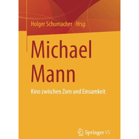 Michael Mann: Kino zwischen Zorn und Einsamkeit [Paperback]