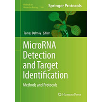 MicroRNA Detection and Target Identification: Methods and Protocols [Hardcover]