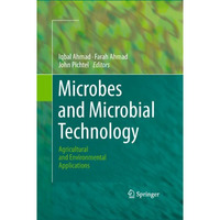 Microbes and Microbial Technology: Agricultural and Environmental Applications [Paperback]