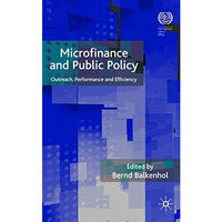 Microfinance and Public Policy: Outreach, Performance and Efficiency [Hardcover]