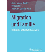 Migration und Familie: Historische und aktuelle Analysen [Paperback]