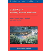 Mine Water: Hydrology, Pollution, Remediation [Hardcover]