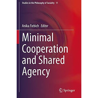 Minimal Cooperation and Shared Agency [Paperback]