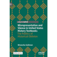 Misrepresentation and Silence in United States History Textbooks: The Politics o [Hardcover]