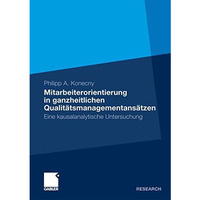 Mitarbeiterorientierung in ganzheitlichen Qualit?tsmanagementans?tzen: Eine kaus [Paperback]