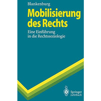 Mobilisierung des Rechts: Eine Einf?hrung in die Rechtssoziologie [Paperback]