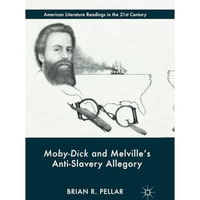 Moby-Dick and Melvilles Anti-Slavery Allegory [Paperback]