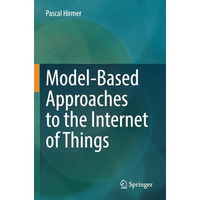 Model-Based Approaches to the Internet of Things [Paperback]