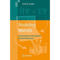 Modeling Marvels: Computational Anticipation of Novel Molecules [Hardcover]