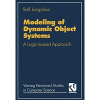 Modeling of Dynamic Object Systems: A Logic-based Approach [Paperback]