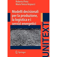 Modelli decisionali per la produzione, la logistica ed i servizi energetici [Paperback]