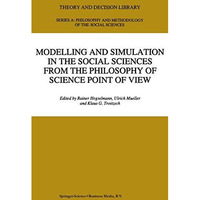 Modelling and Simulation in the Social Sciences from the Philosophy of Science P [Hardcover]