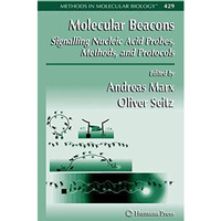 Molecular Beacons: Signalling Nucleic Acid Probes, Methods, and Protocols [Hardcover]