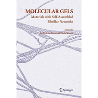 Molecular Gels: Materials with Self-Assembled Fibrillar Networks [Hardcover]