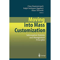 Moving into Mass Customization: Information Systems and Management Principles [Paperback]