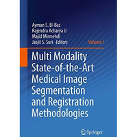 Multi Modality State-of-the-Art Medical Image Segmentation and Registration Meth [Paperback]