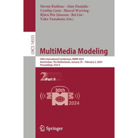 MultiMedia Modeling: 30th International Conference, MMM 2024, Amsterdam, The Net [Paperback]