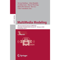 MultiMedia Modeling: 30th International Conference, MMM 2024, Amsterdam, The Net [Paperback]