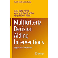 Multicriteria Decision Aiding Interventions: Applications for Analysts [Hardcover]