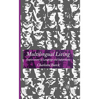 Multilingual Living: Explorations of Language and Subjectivity [Paperback]