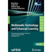 Multimedia Technology and Enhanced Learning: 5th EAI International Conference, I [Paperback]