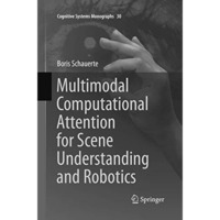 Multimodal Computational Attention for Scene Understanding and Robotics [Paperback]