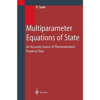 Multiparameter Equations of State: An Accurate Source of Thermodynamic Property  [Paperback]