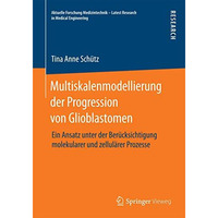 Multiskalenmodellierung der Progression von Glioblastomen: Ein Ansatz unter der  [Paperback]