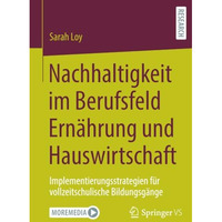 Nachhaltigkeit im Berufsfeld Ern?hrung und Hauswirtschaft: Implementierungsstrat [Paperback]