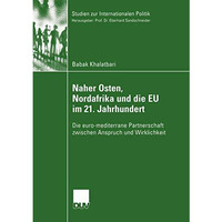 Naher Osten, Nordafrika und die EU im 21. Jahrhundert: Die euro-mediterrane Part [Paperback]