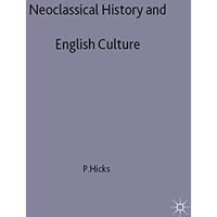 Neoclassical History and English Culture: From Clarendon to Hume [Hardcover]