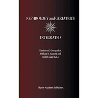 Nephrology and Geriatrics Integrated: Proceedings of the Conference on Integrati [Paperback]