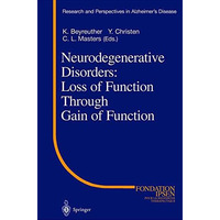 Neurodegenerative Disorders: Loss of Function Through Gain of Function [Hardcover]