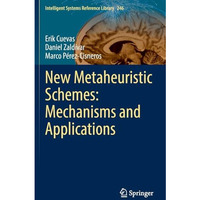 New Metaheuristic Schemes: Mechanisms and Applications [Hardcover]