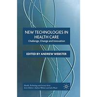 New Technologies in Health Care: Challenge, Change and Innovation [Paperback]