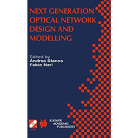 Next Generation Optical Network Design and Modelling: IFIP TC6 / WG6.10 Sixth Wo [Hardcover]