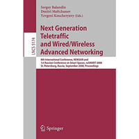 Next Generation Teletraffic and Wired/Wireless Advanced Networking: 8th Internat [Paperback]