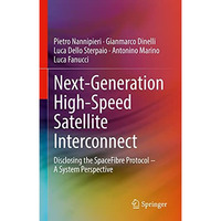 Next-Generation High-Speed Satellite Interconnect: Disclosing the SpaceFibre Pro [Hardcover]