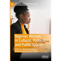 Nigerian Women in Cultural, Political and Public Spaces [Hardcover]