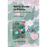 Nitric Oxide in Plants: Occurrence, Function and Use [Paperback]