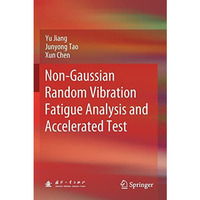 Non-Gaussian Random Vibration Fatigue Analysis and Accelerated Test [Paperback]