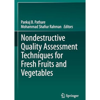 Nondestructive Quality Assessment Techniques for Fresh Fruits and Vegetables [Paperback]