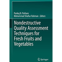 Nondestructive Quality Assessment Techniques for Fresh Fruits and Vegetables [Hardcover]