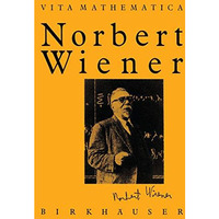 Norbert Wiener 18941964 [Hardcover]