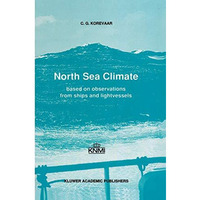 North Sea Climate: Based on observations from ships and lightvessels [Hardcover]