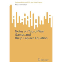 Notes on Tug-of-War Games and the p-Laplace Equation [Paperback]