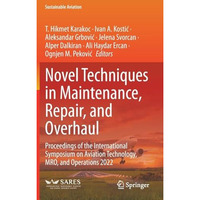 Novel Techniques in Maintenance, Repair, and Overhaul: Proceedings of the Intern [Hardcover]