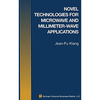 Novel Technologies for Microwave and Millimeter  Wave Applications [Paperback]